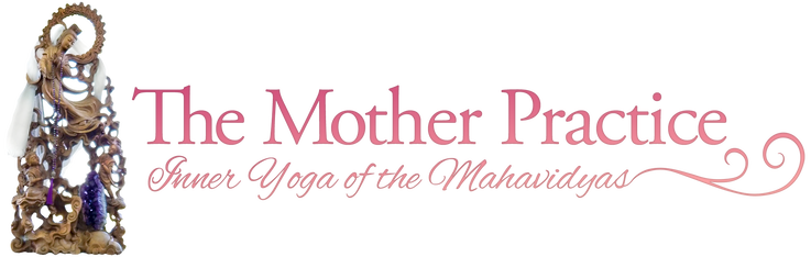 The Mother Practice ~ The study of the MahaVidyas